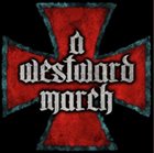 A WESTWARD MARCH A Westward March album cover