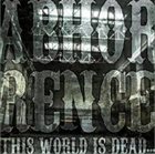 ABHORRENCE This World Is Dead album cover
