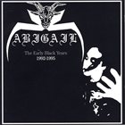 ABIGAIL The Early Black Years (1992-1995) album cover