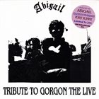 ABIGAIL Tribute to Gorgon the Live album cover