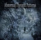 ABNORMAL THOUGHT PATTERNS Abnormal Thought Patterns album cover