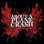 ABOUT A PLANE CRASH Demo 2007 album cover