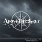 ABOVE THE GREY Downsides EP album cover