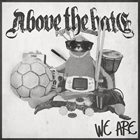 ABOVE THE HATE We Are album cover
