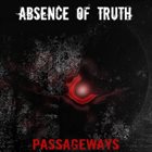 ABSENCE OF TRUTH Passageways album cover