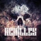 ACHILLES Spittin' On A Unicorn album cover