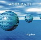 ACID RAIN Alpha album cover