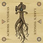 ACROSS TUNDRAS — Across Tundras / Lark's Tongue album cover