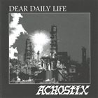ACROSTIX Dear Daily Life album cover