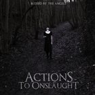 ACTIONS TO ONSLAUGHT Blessed By The Angels album cover
