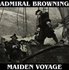 ADMIRAL BROWNING Maiden Voyage album cover