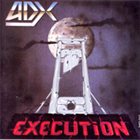 ADX Exécution album cover