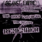 AGAINST EMPIRE The Ones Who Strike The Blows Forget...The Ones Who Bear The Scars Remember album cover