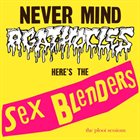 AGATHOCLES Never Mind Agathocles, Here's the Sex Blenders (The Plooi Sessions) album cover