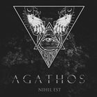 AGATHOS Nihil Est album cover