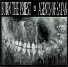 AGENTS OF SATAN Burn The Priest / Agents Of Satan album cover