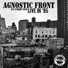 AGNOSTIC FRONT NYC Stompin' Crew Live In '85 album cover