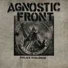 AGNOSTIC FRONT Police Violence album cover