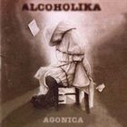 ALCOHOLIKA LA CHRISTO Agónica album cover