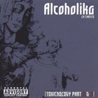 ALCOHOLIKA LA CHRISTO Toxicnology, Part II album cover