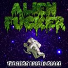 ALIEN FUCKER The First Rape in Space album cover