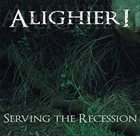 ALIGHIERI Serving The Recession album cover