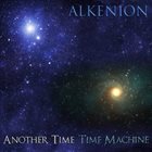 ALKENION Another Time / Time Machine album cover