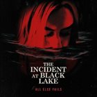 ALL ELSE FAILS The Incident At Black Lake album cover