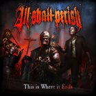 ALL SHALL PERISH This Is Where It Ends album cover