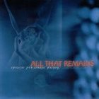ALL THAT REMAINS Behind Silence and Solitude album cover