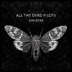ALL THE DEAD PILOTS Sinister album cover