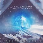 ALL WAS LOST Restructure album cover