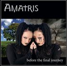 AMATRIS Before the Final Journey album cover