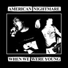 AMERICAN NIGHTMARE When We Were Young album cover