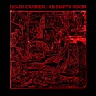 AN EMPTY ROOM Death Carrier / An Empty Room album cover