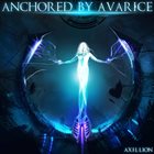 ANCHORED BY AVARICE Axillion album cover