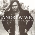 ANDREW W.K. Specialty Radio Sampler album cover