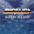 ANGELICA Walkin' In Faith album cover