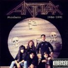 ANTHRAX Moshers... 1986-1991 album cover