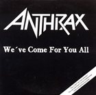 ANTHRAX We've Come for You All album cover