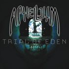 APHELLIUM Trial Of Eden album cover