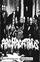 ARCHAGATHUS Mincing Raw (Demos/Live) album cover