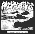 ARCHAGATHUS Slaughter-Extinction / Ucuz Can Pazarı album cover