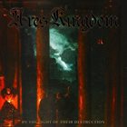 ARES KINGDOM By The Light Of Their Destruction album cover