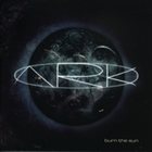 ARK — Burn the Sun album cover