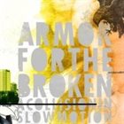 ARMOR FOR THE BROKEN A Collision In Slow Motion album cover
