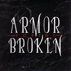 ARMOR FOR THE BROKEN Armor For The Broken album cover