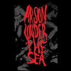 ARSON UNDER THE SEA EP album cover