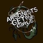 ARSONISTS GET ALL THE GIRLS Demo 2005 album cover