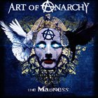 ART OF ANARCHY The Madness album cover